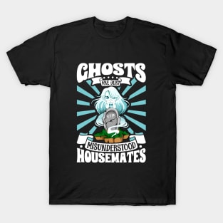 Ghosts are just housemates - Ghost hunting T-Shirt